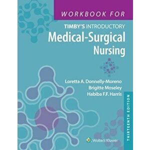Workbook for Timby's Introductory Medical-Surgical Nursing. Thirteenth, Paperback - Brigitte Moseley imagine