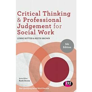 Critical Thinking and Professional Judgement for Social Work. 5 Revised edition, Hardback - Keith Brown imagine