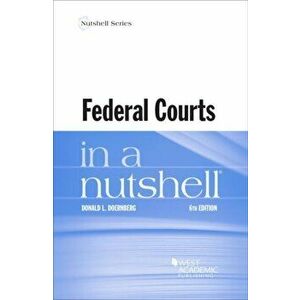 Federal Courts in a Nutshell. 6 Revised edition, Paperback - Donald L. Doernberg imagine