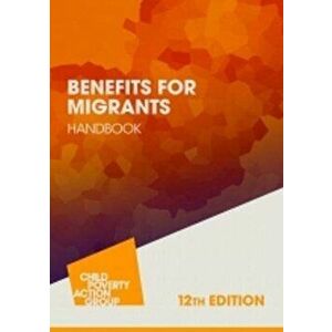 Benefits for Migrants Handbook. 2020/21, Paperback - Child Poverty Action Group imagine