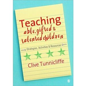 Teaching Able, Gifted and Talented Children. Strategies, Activities & Resources, Paperback - Clive Tunnicliffe imagine