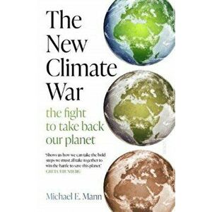 New Climate War. the fight to take back our planet, Paperback - Michael E. Mann imagine