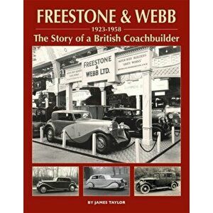 Freestone & Webb, 1923-1958. The Story of a British Coachbuilder, Hardback - James Taylor imagine