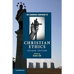 The Cambridge Companion to Christian Ethics. 2 Revised edition, Paperback - *** imagine