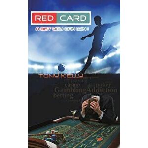 Red Card. A Bet You Can Win!, Paperback - Tony Kelly imagine