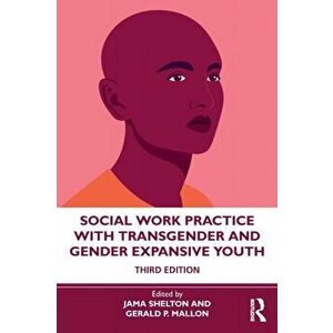 Social Work Practice with Transgender and Gender Expansive Youth. 3 New edition, Paperback - *** imagine