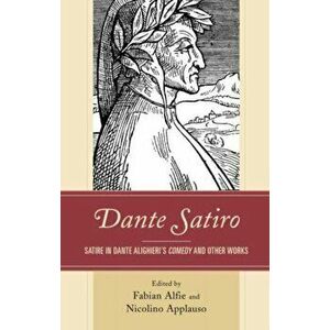 Dante Satiro. Satire in Dante Alighieri's Comedy and Other Works, Paperback - *** imagine