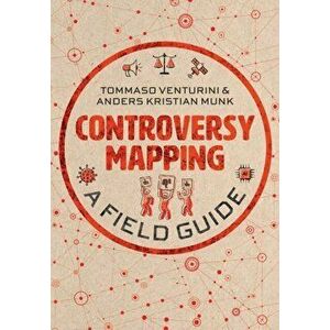 Controversy Mapping. A Field Guide, Hardback - Anders Kristian Munk imagine