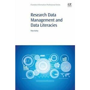 Research Data Management and Data Literacies, Paperback - *** imagine