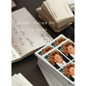 Tacita Dean. Monet Hates Me, Paperback - Tacita Dean imagine
