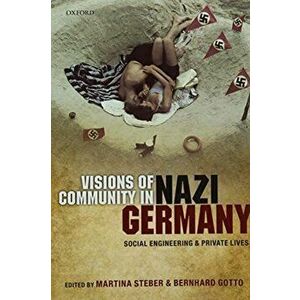 Visions of Community in Nazi Germany. Social Engineering and Private Lives, Paperback - *** imagine