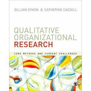 Qualitative Organizational Research. Core Methods and Current Challenges, Paperback - *** imagine