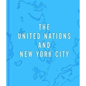 A Home to the World. The United Nations and New York City, Hardback - Pentagram imagine