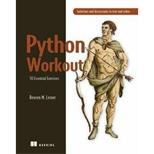 Python Workout. 50 Essential Exercises, Paperback - Reuven Lerner imagine