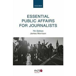 Essential Public Affairs for Journalists. 7 Revised edition, Paperback - *** imagine
