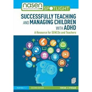 Successfully Teaching and Managing Children with ADHD. A Resource for SENCOs and Teachers, 2 New edition, Paperback - *** imagine