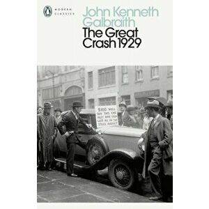 Great Crash 1929, Paperback - John Kenneth Galbraith imagine
