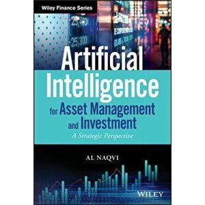 Artificial Intelligence for Asset Management and Investment. A Strategic Perspective, Hardback - Al Naqvi imagine