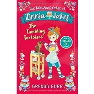 Fabulous Cakes of Zinnia Jakes: The Tumbling Tortoises, Paperback - Brenda Gurr imagine