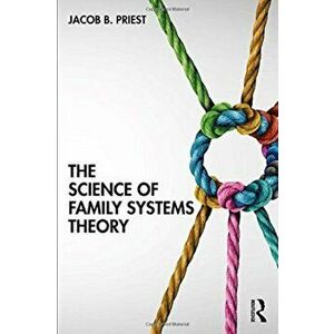 Science of Family Systems Theory, Paperback - Jacob Priest imagine