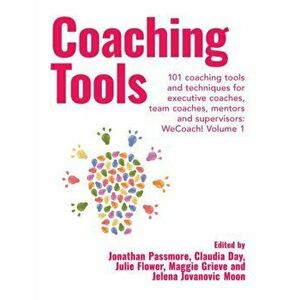Coaching Tools. 101 coaching tools and techniques for executive coaches, team coaches, mentors and supervisors: WeCoach! Volume 1, Paperback - *** imagine