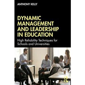 Dynamic Management and Leadership in Education. High Reliability Techniques for Schools and Universities, Paperback - *** imagine