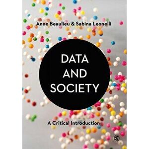 Data and Society. A Critical Introduction, Paperback - Sabina Leonelli imagine