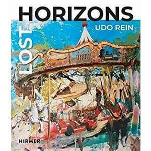 Lost Horizons. Udo Rein, Hardback - *** imagine