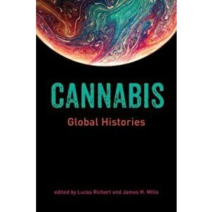 Cannabis. Global Histories, Paperback - Jim Mills imagine