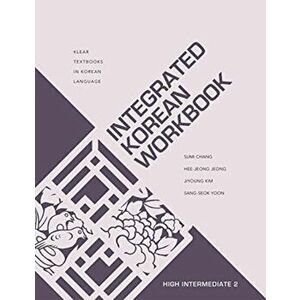 Integrated Korean Workbook. High Intermediate 2, Paperback - Sang-Seok Yoon imagine