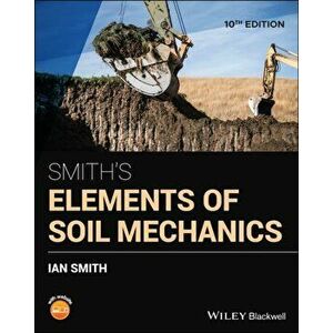 Smith's Elements of Soil Mechanics. 10th Edition, Paperback - Ian Smith imagine