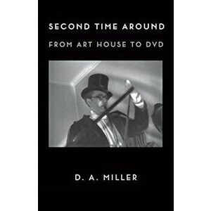 Second Time Around. From Art House to DVD, Paperback - D. A. Miller imagine