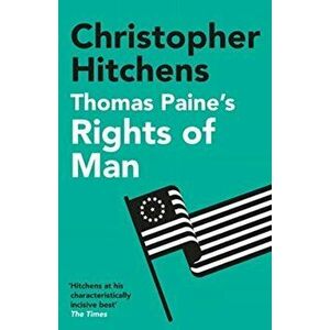 Thomas Paine's Rights of Man. A Biography, Paperback - Christopher Hitchens imagine