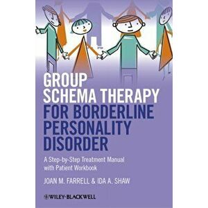 Group Schema Therapy for Borderline Personality Disorder. A Step-by-Step Treatment Manual with Patient Workbook, Paperback - Ida A. Shaw imagine