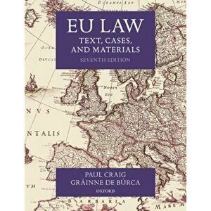 EU Law. Text, Cases, and Materials, 7 Revised edition, Paperback - *** imagine