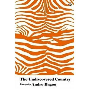 Undiscovered Country, Paperback - Andre Bagoo imagine