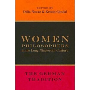 Women Philosophers in the Long Nineteenth Century. The German Tradition, Paperback - *** imagine