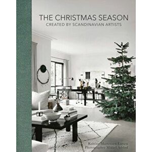 The Christmas Season. Created By Scandinavian Artists, Hardback - Katrine Martensen-Larsen imagine