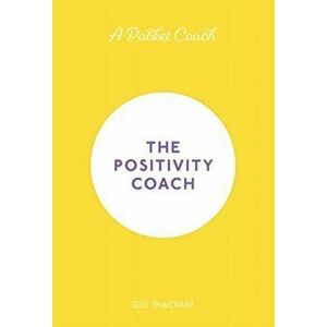 Pocket Coach: The Positivity Coach, Hardback - Gill Thackray imagine