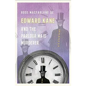 Edward Kane and the Parlour Maid Murderer, Hardback - Ross Macfarlane imagine