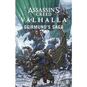 Assassin's Creed Valhalla: Geirmund's Saga, Paperback - Matthew J. Kirby imagine