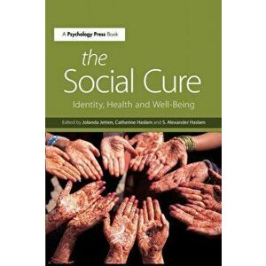 The Social Cure. Identity, Health and Well-Being, Paperback - *** imagine