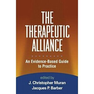 The Therapeutic Alliance. An Evidence-Based Guide to Practice, Hardback - *** imagine
