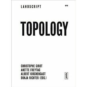 Landscript 3: Topology. Topical Thoughts on the Contemporary Landscape, Paperback - *** imagine