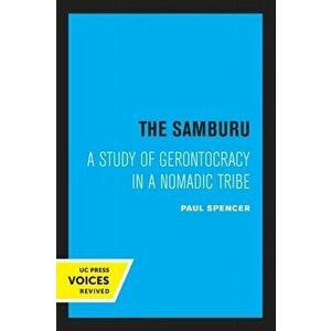 The Samburu. A Study of Gerontocracy in a Nomadic Tribe, Paperback - Paul Spencer imagine