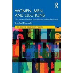 Women, Men, and Elections. Policy Supply and Gendered Voting Behaviour in Western Democracies, Paperback - *** imagine