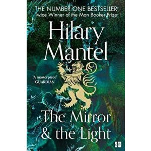 Mirror and the Light, Paperback - Hilary Mantel imagine