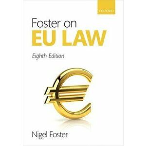 Foster on EU Law. 8 Revised edition, Paperback - Nigel Foster imagine