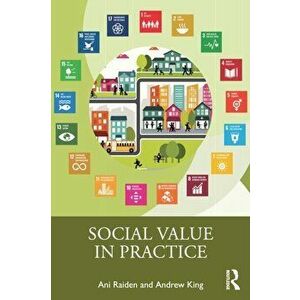 Social Value in Practice, Paperback - Andrew (Soul Value Consultancy) King imagine