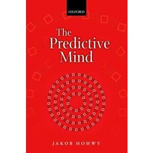The Predictive Mind, Paperback - Jakob (Monash University) Hohwy imagine